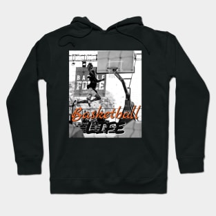 basketball life - basketball gift Hoodie